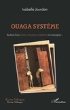Isabelle Jourdan - Ouaga système - Burkina Faso, motos, moutons, cellulaires et compagnie....