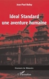 Jean-Paul Bailay - Ideal Standard - Une aventure humaine.