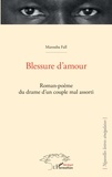 Marouba Fall - Blessure d'amour - Roman-poème du drame d'un couple mal assorti.