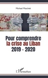 Michael Maschek - Pour comprendre la crise au Liban (2019-2020).