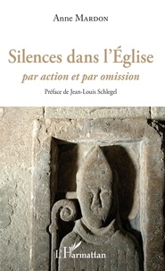 Anne Mardon - Silences dans l'Eglise - Par action et par omission.