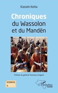 Kassim Keïta - Chroniques du Wassolon et du Mandën.