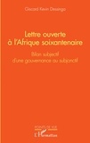 Giscard Kevin Dessinga - Lettre ouverte à l'Afrique soixantenaire - Bilan subjectif d'une gouvernance au subjonctif.