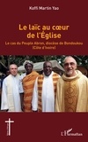Koffi Martin Yao - Le laïc au coeur de l'Eglise - Le cas du peuple Abron, diocèse de Bondoukou (Côte d'Ivoire).