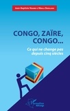 Jean-Baptiste Nsambi e Mbula Bokulaka - Congo, Zaïre, Congo... - Ce qui ne change pas depuis cinq siècles.