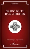 Jean Borella - Grains de sel d'un chrétien.