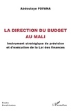 Abdoulaye Fofana - La direction du budget au Mali - Instrument stratégique de prévision et d'exécution de la Loi des finances.