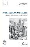 Mathilde Simon et Etienne Wolff - Operae pretium facimus - Mélanges en l'honneur de Charles Guittard.