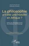 Kabuika Mukulu - La philosophie a-t-elle une histoire en Afrique ? - Autour du vernissage du livre du professeur Jean Kinyongo.