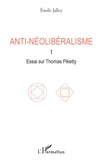 Emile Jalley - Anti-néolibéralisme - Volume 1, Essai sur Thomas Piketty.