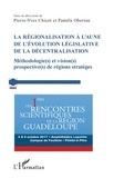 Pierre-Yves Chicot et Paméla Obertan - La régionalisation à l'aune de l'évolution législative de la décentralisation - Méthodologie(s) et vision(s) prospective(s) de régions stratèges.