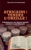 Marius Hervé N'Guessan Djadji - Africains ! Tendez l'oreille ! - Réflexions pour une Afrique nouvelle à la lumière de l'Evangile.
