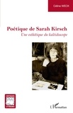 Céline Weck - Poétique de Sarah Kirsch - Une esthétique du kaléidoscope.