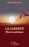 Pierre Dagbo Godé - La liberté - Oeuvre poétique.