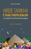 Modo Sory Barry - Hirdè Tarikha è Taali Fuuta Djaloo - La création d'un Etat théocratique.