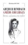 Christian Jouvenot - Arthur Rimbaud - Amédy Coulibaly - Deux saisons en enfer.