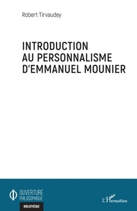 Robert Tirvaudey - Introduction au personnalisme d'Emmanuel Mounier.