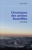 Hocine Malti - Chroniques des années Bouteflika (1999-2010).
