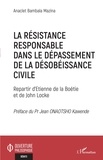 Anaclet Bambala Mazina - La résistance responsable dans le dépassement de la désobéissance civile - Repartir d'Etienne de la Boétie et de John Locke.