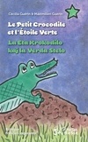 Cécilia Guérin et Maximilien Guérin - Le petit crocrodile et l'étoile verte - Edition bilingue français-esperanto.