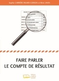 Sophie Carrière Rigard-Cerison et Rémi Janin - Faire parler le compte de résultat.