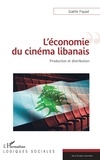 Gaëlle Fayad - L'économie du cinéma libanais - Production et distribution.