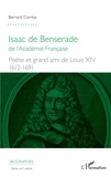 Bernard Combe - Isaac de Benserade de l'Académie française - Poète et grand ami de Louis XIV (1612-1691).