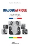 Calixte Baniafouna - Dialoguafrique - Une pierre de plus sur l'édifice Françafrique.