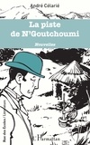 André Célarié - La piste de N'Goutchoumi.