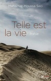 Mahamat Moussa Siro - Telle est la vie.