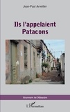 Jean-Paul Arveiller - Ils l'appelaient Patacons.