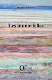 Michèle Ramond - Les immortelles.
