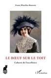 Frantz Wouilloz-Boutrois - Le Boeuf sur le toit - Cabaret de l'excellence.
