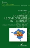 Fidèle Etoyi Esela - La Chine et le développement en R.D. Congo - Analyse critique du contrat sino-congolais.