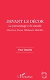 Paul Obadia - Devant le décor - Le personnage et le monde (Duvivier, Carné, Hitchcock, Melville).