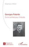 Stéphane Beau - Georges Palante - Ou le combat pour l'individu.