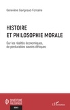 Geneviève Gavignaud-Fontaine - Histoire et philosophie morale - Sur les réalités économiques, de perdurables savoirs éthiques.