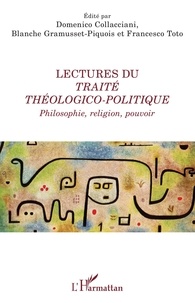 Domenico Collacciani et Blanche Gramusset-Piquois - Lectures du Traité théologico-politique - Philosophie, religion, pouvoir.