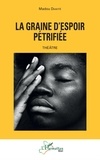 Madou Diakité - La graine d'espoir pétrifiée.