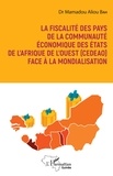 Mamadou Aliou Bah - La fiscalité des pays de la communauté économique des Etats de l'Afrique de l'Ouest (CEDEAO) face à la mondialisation.