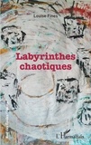 Louise Fines - Labyrinthes chaotiques.