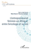 Nene Kane et Razane Chroqui - L'entrepreneuriat féminin en Afrique, entre bricolage et survie.