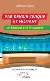 Talibouya Aidara - Par devoir civique et militant - Le Sénégal que je connais.