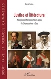Marcel Foulon - Justice et littérature - Nos gloires littéraires et leurs juges - De Chateaubriand à Zola.