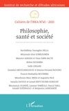  XXX - Philosophie santé et société - Cahiers de l'IREA 45.