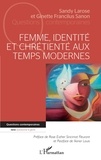 Sandy Larose et Ginette Francilus Sanon - Femme, identité et chrétienté aux temps modernes.