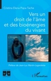 Cristina Elena Popa Tache - Vers un droit de l'âme et des bioénergies du vivant.