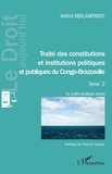 Wilfrid Mbilampindo - Traité des constitutions et institutions politiques et publiques du Congo-Brazzaville - Tome 2, Le cadre juridique actuel.