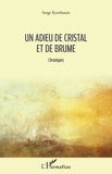 Serge Kernbaum - Un adieu de cristal et de brume - Chroniques.