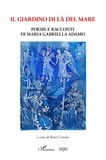 Maria Gabriella Adamo - Il giardino di là del mare - Poesie e racconti di Maria Gabriella Adamo.